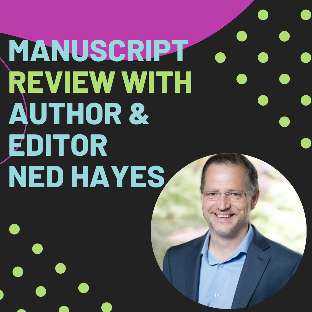 Manuscript Review with Author & Editor Ned Hayes